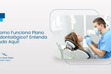 Como Funciona Plano Odontológico? Entenda Tudo Aqui!